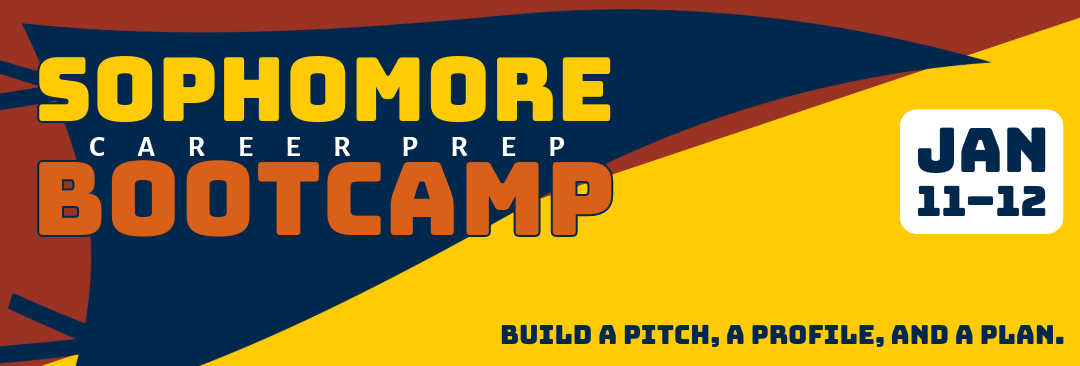 A decorative banner with the words Sophomore Career Prep Bootcamp, January 11-12, Build a Pitch, A Profile, and A Plan.
